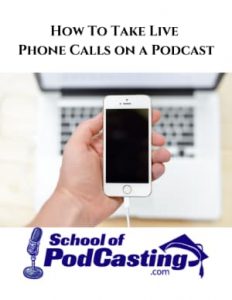 How to Take Phone Calls on Your Podcast