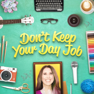 Don't Keep Your Day Job - Cathy Heller