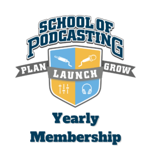 School of Podcasting Yearly Membership
