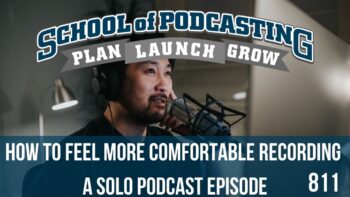 How to Feel Comfortable Recoring a Solo Podcast Episode